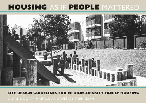 Housing As If People Mattered Site Design Guidelines For The Planning Of Mediumdensity Family Housing Reprint 2019 Clare Cooper Marcus Wendy Sarkissian