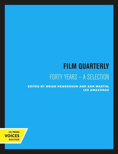 Film Quarterly Forty Years A Selection Reprint 2020 Brian Henderson Editor Ann Martin Editor Lee Amazonas Editor