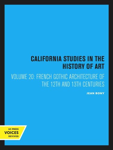 French Gothic Architecture Of The 12th And 13th Centuries Reprint 2020 Jean Bony