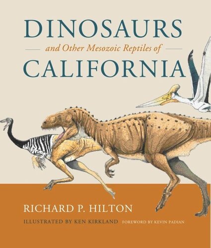 Dinosaurs And Other Mesozoic Reptiles Of California Richard Hilton