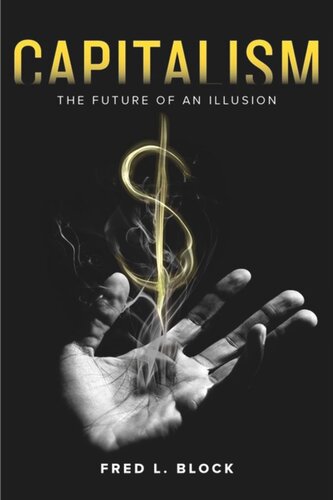 Capitalism The Future Of An Illusion Fred L Block