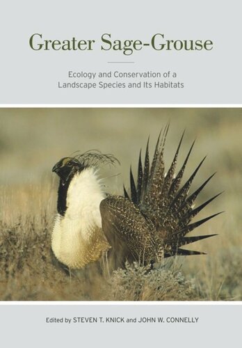Greater Sagegrouse Ecology And Conservation Of A Landscape Species And Its Habitats Steve Knick Editor John W Connelly Editor