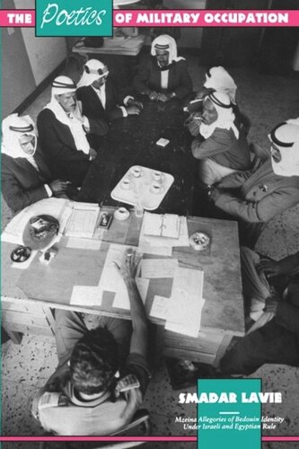 The Poetics Of Military Occupation Mzeina Allegories Of Bedouin Identity Under Israeli And Egyptian Rule Smadar Lavie