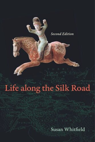 Life Along The Silk Road Second Edition Susan Whitfield