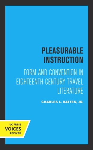 Pleasurable Instruction Form And Convention In Eighteenthcentury Travel Literature Reprint 2019 Charles L Jr Batten