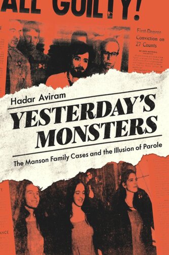 Yesterdays Monsters The Manson Family Cases And The Illusion Of Parole Hadar Aviram
