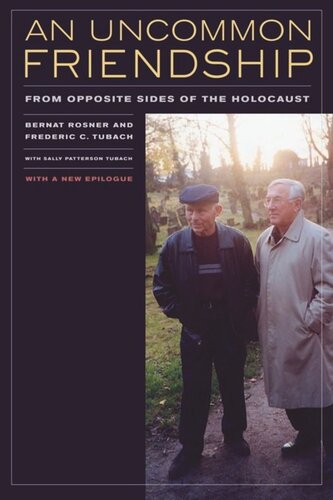An Uncommon Friendship From Opposite Sides Of The Holocaust Bernat Rosner Frederic C Tubach