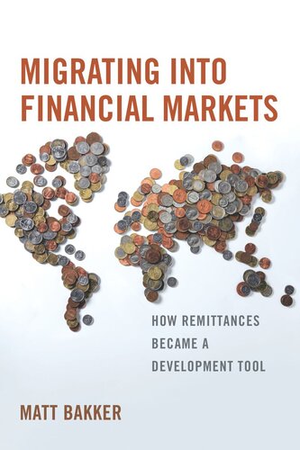 Migrating Into Financial Markets How Remittances Became A Development Tool Matt Bakker