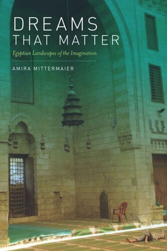 Dreams That Matter Egyptian Landscapes Of The Imagination Amira Mittermaier