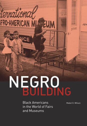 Negro Building Black Americans In The World Of Fairs And Museums Reprint 2019 Mabel O Wilson