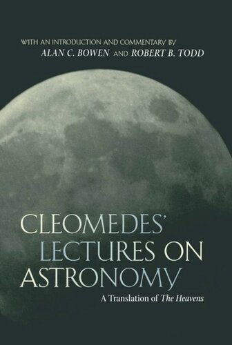 Cleomedes Lectures On Astronomy A Translation Of The Heavens Cleomedes