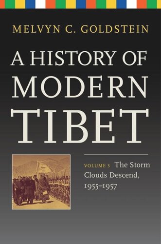 A History Of Modern Tibet Volume 3 The Storm Clouds Descend 19551957 Melvyn C Goldstein