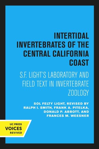Intertidal Invertebrates Of The Central California Coast 7th Printing Reprint 2020 Ralph I Smith Editor Frank A Pitelka Editor Donald P Abbott Editor Frances M Weesner Editor
