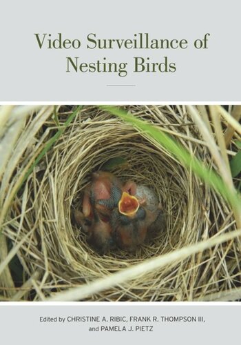 Video Surveillance Of Nesting Birds Christine Ann Ribic Editor Frank Richard Thompson Editor Pamela Jo Pietz Editor