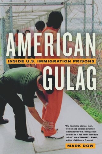 American Gulag Inside Us Immigration Prisons Mark Dow