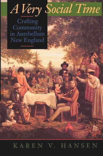 A Very Social Time Crafting Community In Antebellum New England Reprint 2019 Karen V Hansen