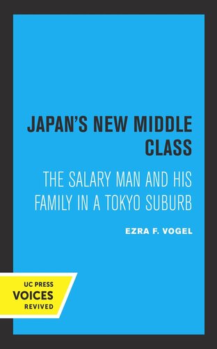 Japans New Middle Class The Salary Man And His Family In A Tokyo Suburb 4th Printing Reprint 2019 Ezra F Vogel