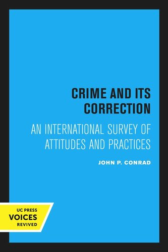 Crime And Its Correction An International Survey Of Attitudes And Practices Reprint 2020 John Conrad