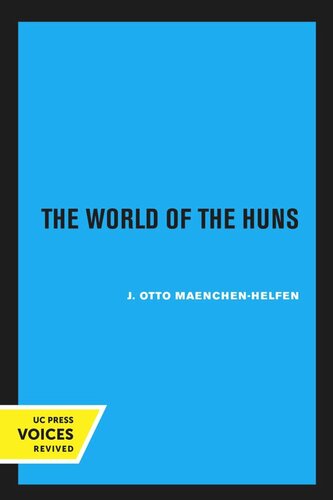 The World Of The Huns Reprint 2020 Otto J Maenchenhelfen Editor Max Knight Editor