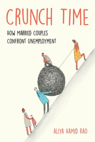 Crunch Time How Married Couples Confront Unemployment Aliya Hamid Rao