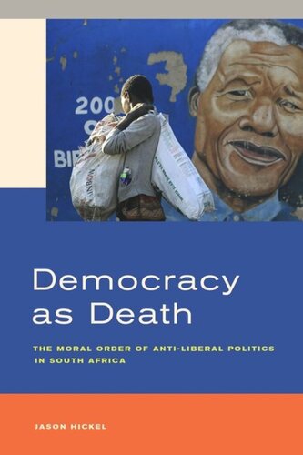 Democracy As Death The Moral Order Of Antiliberal Politics In South Africa Jason Hickel