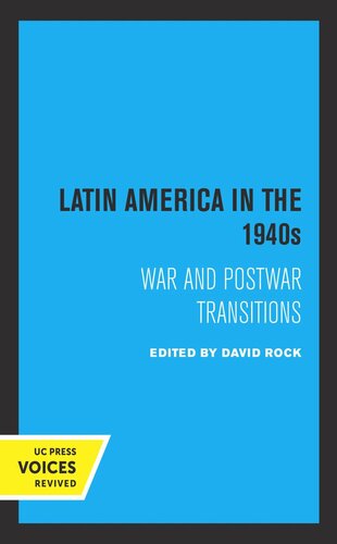 Latin America In The 1940s War And Postwar Transitions Reprint 2019 David Rock Editor