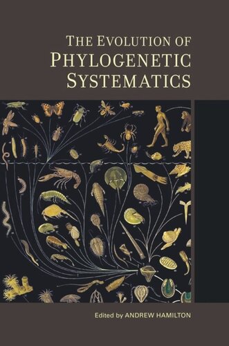 The Evolution Of Phylogenetic Systematics Andrew Hamilton Editor