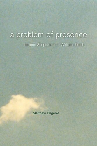 A Problem Of Presence Beyond Scripture In An African Church Matthew Engelke