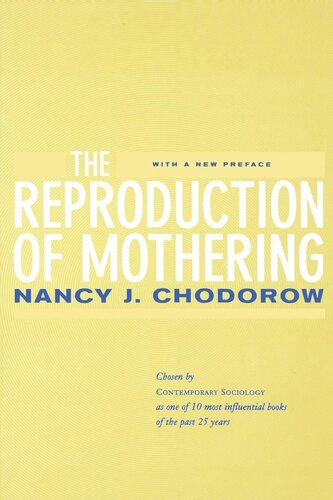 The Reproduction Of Mothering Psychoanalysis And The Sociology Of Gender Updated Edition Reprint 2019 Nancy J Chodorow