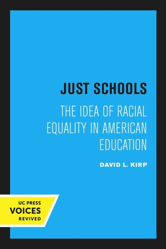 Just Schools The Idea Of Racial Equality In American Education Reprint 2020 David L Kirp