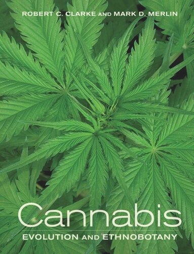 Cannabis Evolution And Ethnobotany Robert Clarke Mark Merlin