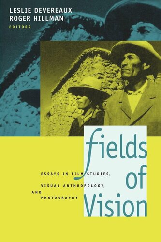 Fields Of Vision Essays In Film Studies Visual Anthropology And Photography Reprint 2019 Leslie Devereaux Editor Roger Hillman Editor