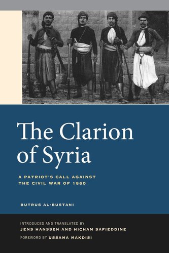 The Clarion Of Syria A Patriots Call Against The Civil War Of 1860 Butrus Albustani