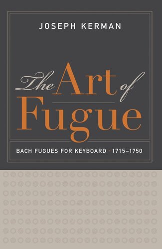 The Art Of Fugue Bach Fugues For Keyboard 17151750 Joseph Kerman
