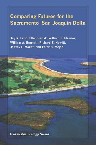 Comparing Futures For The Sacramento San Joaquin Delta Jay Lund Ellen Hanak William Fleenor Willaim Bennett Richard Howitt