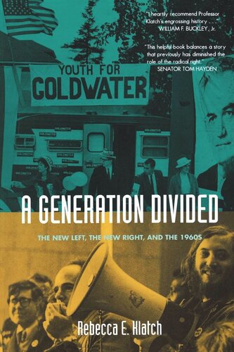 A Generation Divided The New Left The New Right And The 1960s Reprint 2019 Rebecca E Klatch