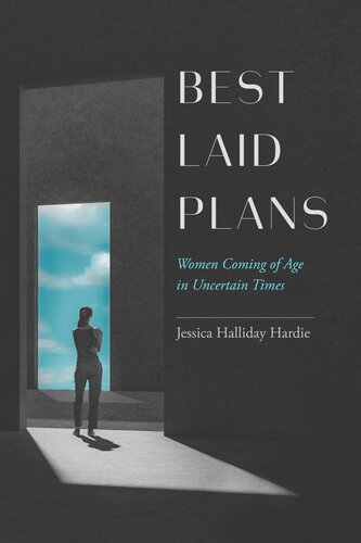 Best Laid Plans Women Coming Of Age In Uncertain Times Jessica Halliday Hardie