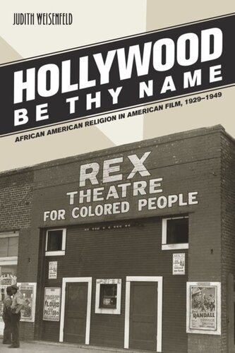 Hollywood Be Thy Name African American Religion In American Film 19291949 Judith Weisenfeld