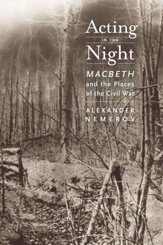 Acting In The Night Macbeth And The Places Of The Civil War Alexander Nemerov