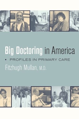 Big Doctoring In America Profiles In Primary Care Fitzhugh Mullan