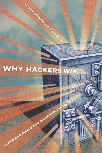 Why Hackers Win Power And Disruption In The Network Society Patrick Burkart Tom Mccourt