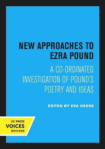New Approaches To Ezra Pound A Coordinated Investigation Of Pounds Poetry And Ideas Reprint 2020 Ezra Pound Editor Eva Hesse Editor