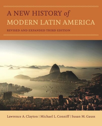 A New History Of Modern Latin America Lawrence A Clayton Michael L Conniff Susan M Gauss