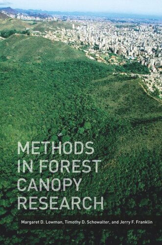 Methods In Forest Canopy Research Margaret D Lowman Timothy Schowalter Jerry Franklin