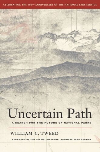 Uncertain Path A Search For The Future Of National Parks William C Tweed