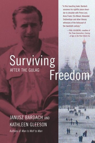 Surviving Freedom After The Gulag Janusz Bardach Kathleen Gleeson
