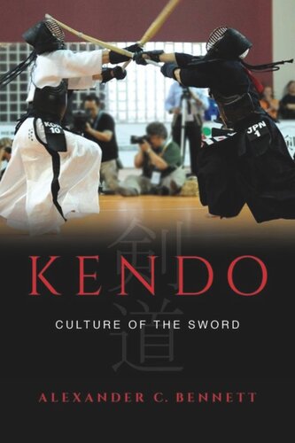 Kendo Culture Of The Sword Alexander C Bennett