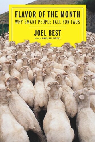 Flavor Of The Month Why Smart People Fall For Fads Joel Best