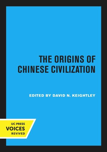 The Origins Of Chinese Civilization Reprint 2020 David N Keightley Editor