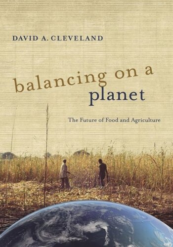 Balancing On A Planet The Future Of Food And Agriculture David A Cleveland